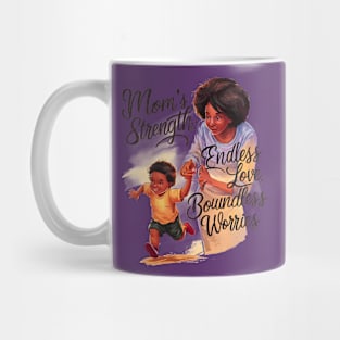 Mom's strength Endless love Boundless Worries | Mother's day | Mom lover gifts Mug